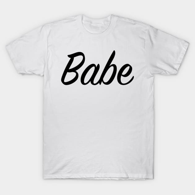 Babe T-Shirt by ijsw